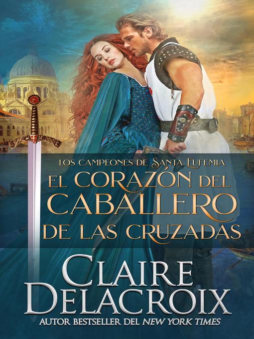 Title details for El corazón del caballero de las Cruzadas by Claire Delacroix - Available